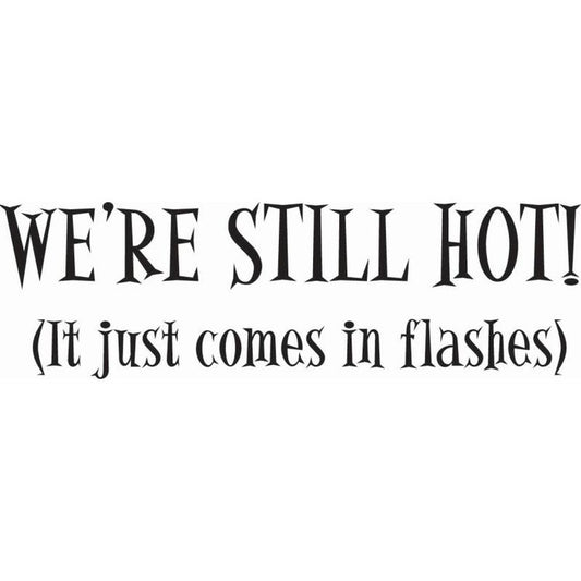 Wood Mounted Stamp Ha We're Still Hot