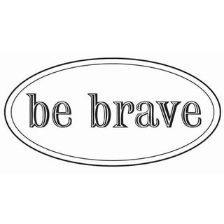 Wood Mounted Stamp 7G Be Brave