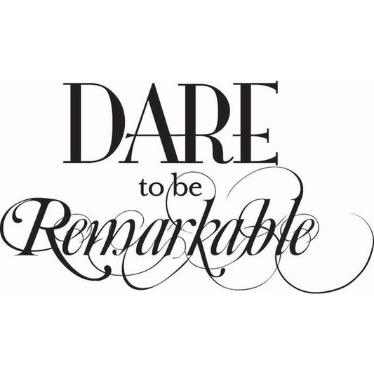 Wood Mounted Stamp 7G Dare To Be Remarkable
